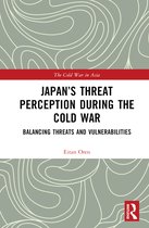 The Cold War in Asia- Japan’s Threat Perception during the Cold War