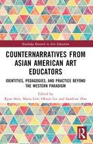 Routledge Research in Arts Education- Counternarratives from Asian American Art Educators