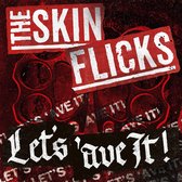 The Skinflicks - Let's 'Ave It! (LP)