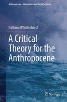 Anthropocene – Humanities and Social Sciences - A Critical Theory for the Anthropocene