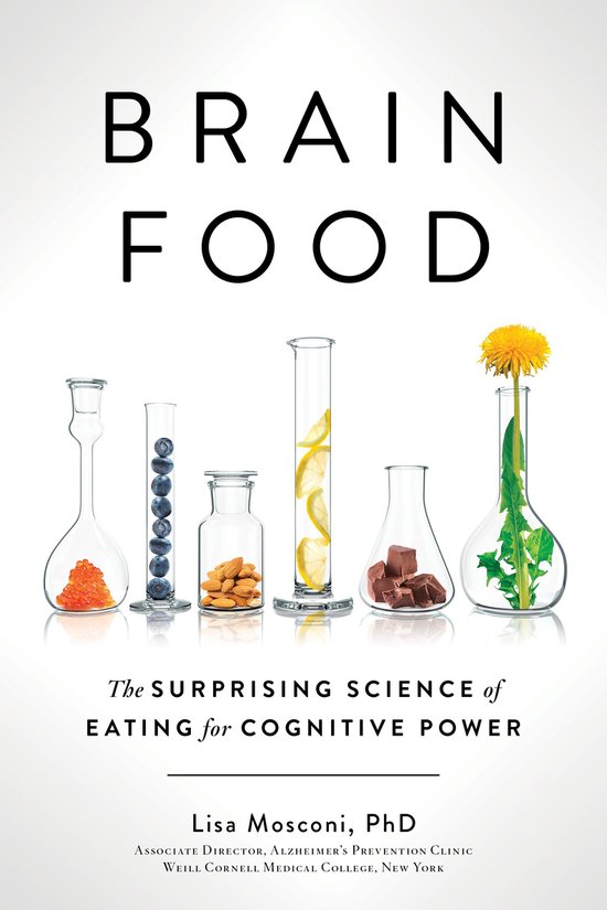 Brain Food The Surprising Science of Eating for Cognitive Po ... - cover