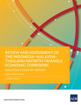 Review and Assessment of the Indonesia–Malaysia–Thailand Growth Triangle Economic Corridors