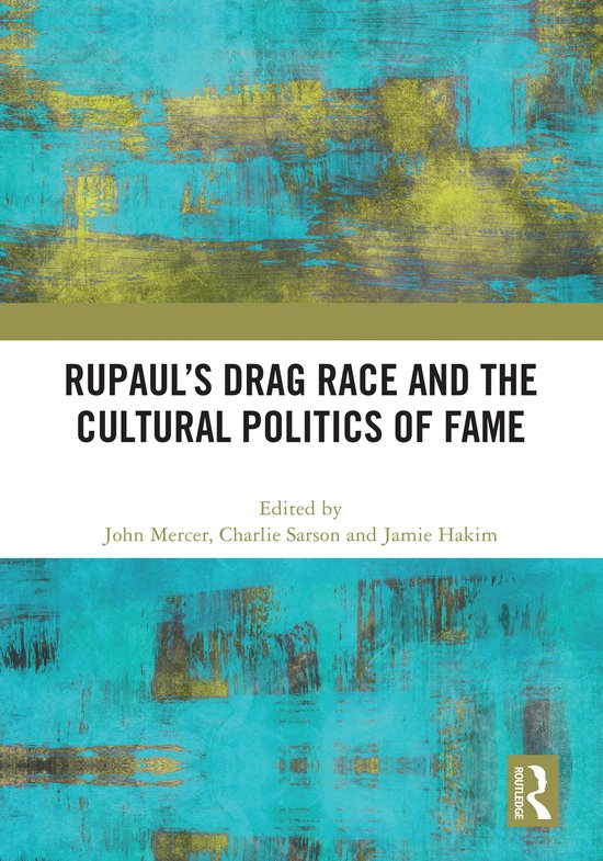 RuPaul’s Drag Race and the Cultural Politics of Fame - cover