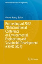 Environmental Science and Engineering - Proceedings of 2022 7th International Conference on Environmental Engineering and Sustainable Development (CEESD 2022)