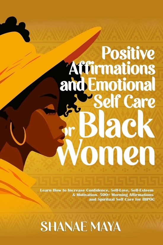 Positive Affirmations And Emotional Self Care For Black Women Learn How To Increase 