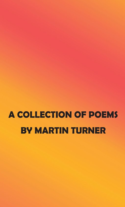 A Collection of Poems (ebook), Martin Turner 9781803816272 Boeken