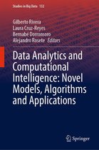 Studies in Big Data 132 - Data Analytics and Computational Intelligence: Novel Models, Algorithms and Applications