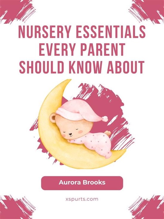 Nursery Essentials Every Parent Should Know About (ebook), Aurora