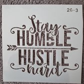 Hobby stencil, sjabloon, herbruikbaar, kaarten maken, scrapbooking, decoreren, 15x15 cm, Stay humble hustle hard