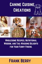 Canine Cuisine Creations