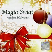 Magia Świąt Wigilijne Kolędowanie [CD]