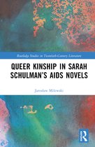 Routledge Studies in Twentieth-Century Literature- Queer Kinship in Sarah Schulman’s AIDS Novels