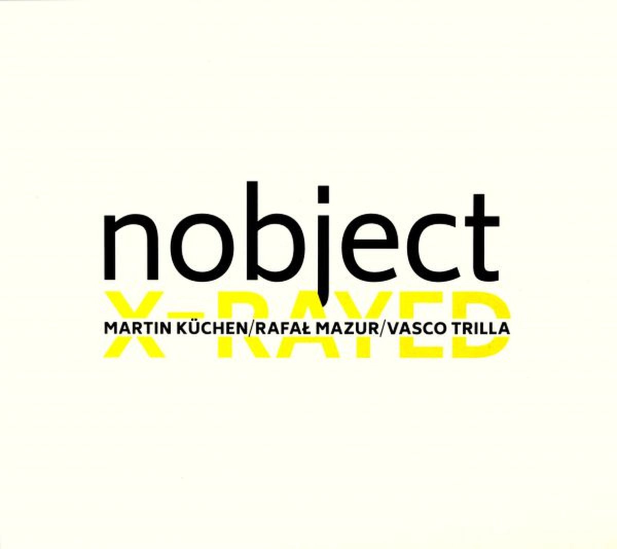 NOBJECT: X-RAYED [2CD]