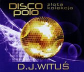D.J. Wituś: Złota kolekcja Disco Polo - Dziewczyny tego chcą [CD]