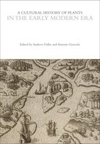 The Cultural Histories Series-A Cultural History of Plants in the Early Modern Era