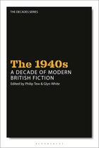 The Decades Series-The 1940s: A Decade of Modern British Fiction
