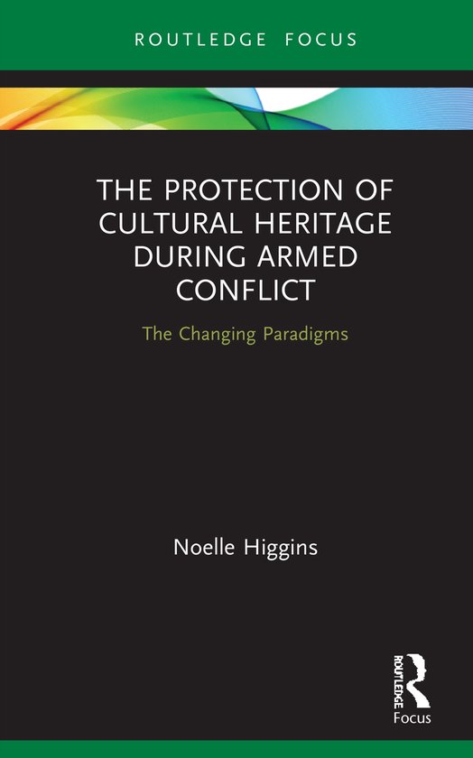 The Protection of Cultural Heritage During Armed Conflict - cover