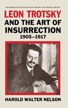 Leon Trotsky and the Art of Insurrection, 1905-1917