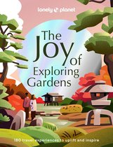 Lonely Planet- Lonely Planet The Joy of Exploring Gardens