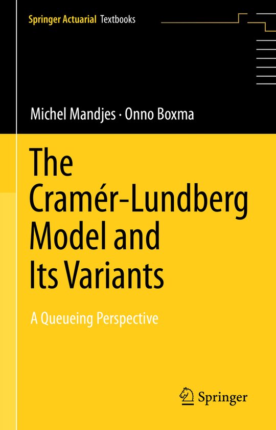 Springer Model Springer Actuarial - The Cramér–Lundberg Model and Its Variants | bol