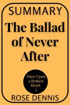 Once Upon a Broken Heart 2 - Summary Of The Ballad of Never After (Once Upon a Broken Heart #2)By Stephanie Garber