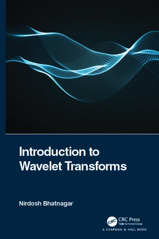Introduction to Wavelet Transforms | 9780367438791 | Nirdosh Bhatnagar ...