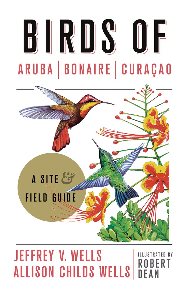 Birds of Aruba, Bonaire, and Curacao - Jeffrey V. Wells