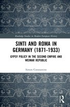 Routledge Studies in Modern European History- Sinti and Roma in Germany (1871-1933)