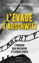 Document - L'évadé d'Auschwitz - L'homme que personne n'a voulu croire