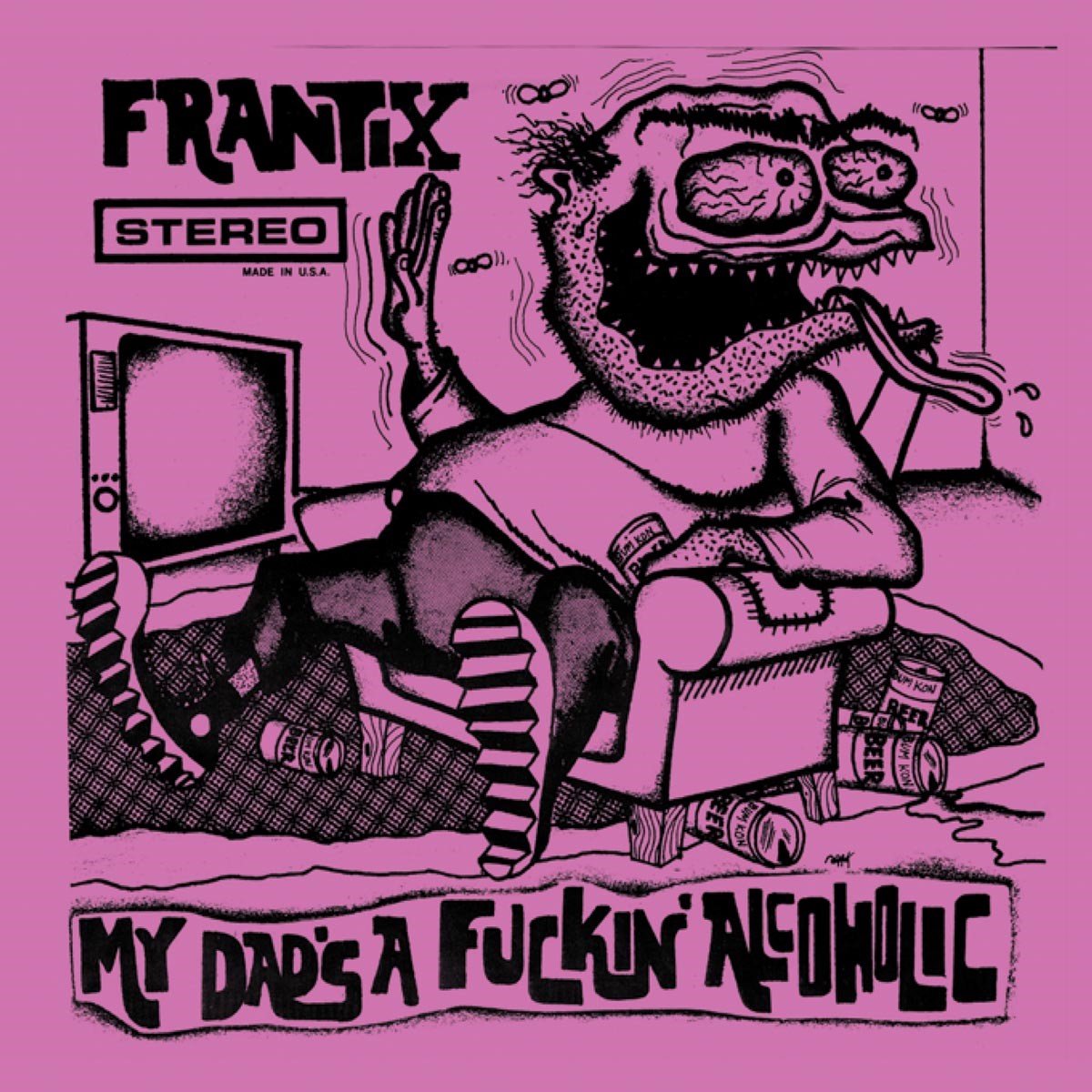 Frantix - My Dad's A Fuckin' Alcoholic (LP)