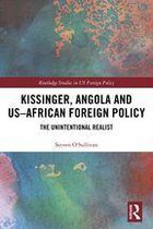 Routledge Studies in US Foreign Policy - Kissinger, Angola and US-African Foreign Policy