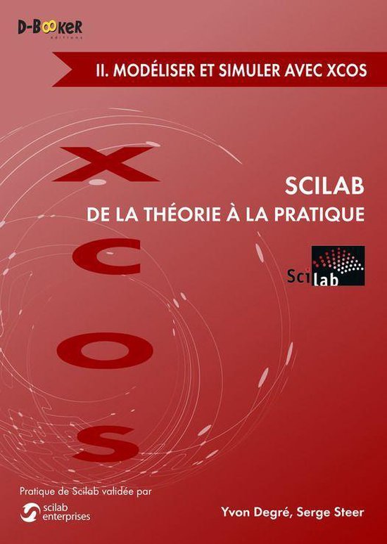 Scilab : De la théorie à la pratique - II. Modéliser et s ... - cover