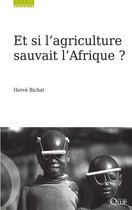 Essais - Et si l'agriculture sauvait l'Afrique ?