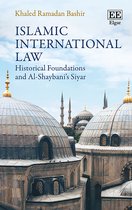 Islamic International Law – Historical Foundations and Al–Shaybani′s Siyar