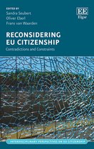 Reconsidering EU Citizenship – Contradictions and Constraints