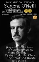 The Сlassic Сollection of Eugene O'Neill. Pulitzer Prizes 1920, 1922, 1928, 1957. Nobel Prize 1936. Illustrated