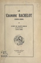 Le chanoine Bachelot (1839-1898)