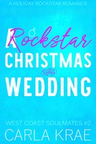 West Coast Soulmates 2 - A Rockstar Christmas Wedding - A Holiday Rockstar Romance (West Coast Soulmates #2)