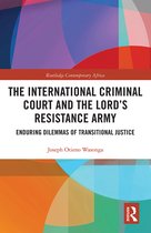 Routledge Contemporary Africa-The International Criminal Court and the Lord’s Resistance Army