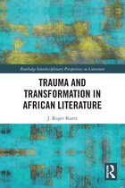 Routledge Interdisciplinary Perspectives on Literature- Trauma and Transformation in African Literature