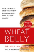 Wheat Belly Lose the Wheat, Lose the Weight and Find Your Path Back to Health