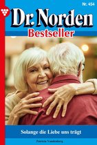 Dr. Norden Bestseller 454 - Solange die Liebe uns trägt