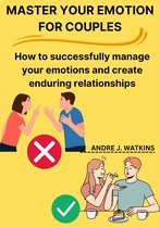 MASTER YOUR EMOTION FOR COUPLES