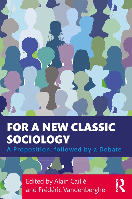 Couverture de livre avec de nombreuses silhouettes colorées et abstraites de personnes. Titre : FOR A NEW CLASSIC SOCIOLOGY. Publié par Alain Caillé et Frédéric Vandenberghe.