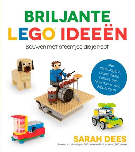 Boekomslag met LEGO creaties: hond, drummer, raceauto, hijskraan. Titel: Briljante LEGO Ideeën.