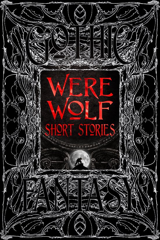 Gothic Fantasy- Were Wolf Short Stories
