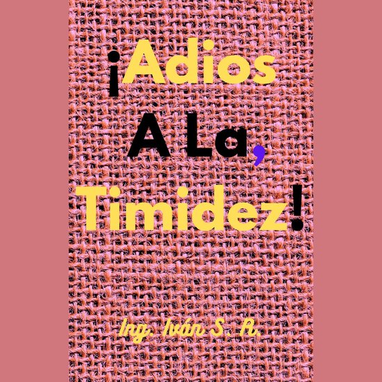 ¡Adios A La Timidez!