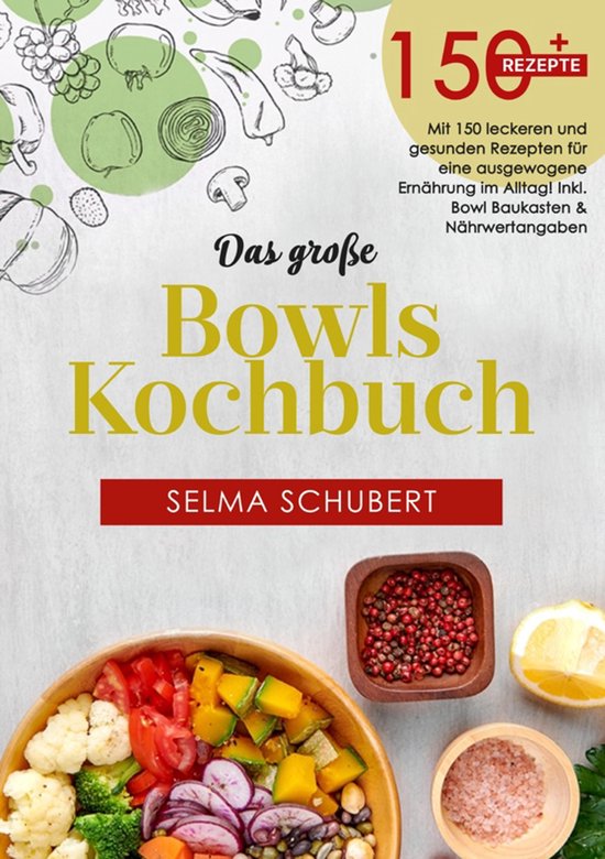 Das große Bowls Kochbuch! Inklusive Ratgeberteil, Nährwert ... - cover