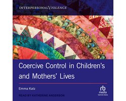 Coercive Control in Children's and Mothers' Lives