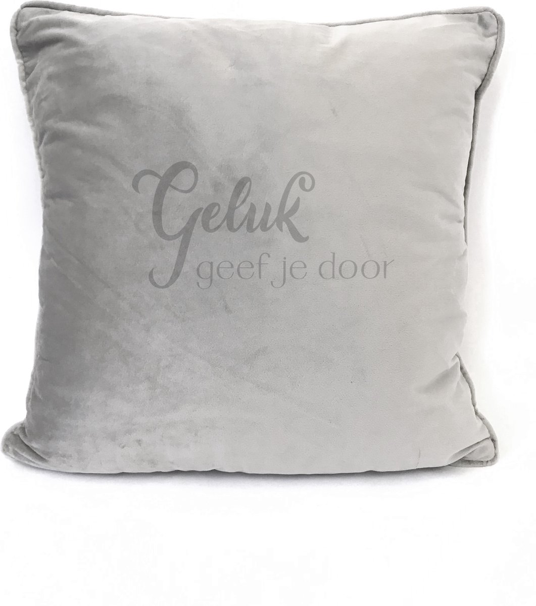 Grijs sierkussen Velours - 45x45cm - Met Tekst: Geluk Geef Je Door. Cadeau-verjaardag-bedankje.